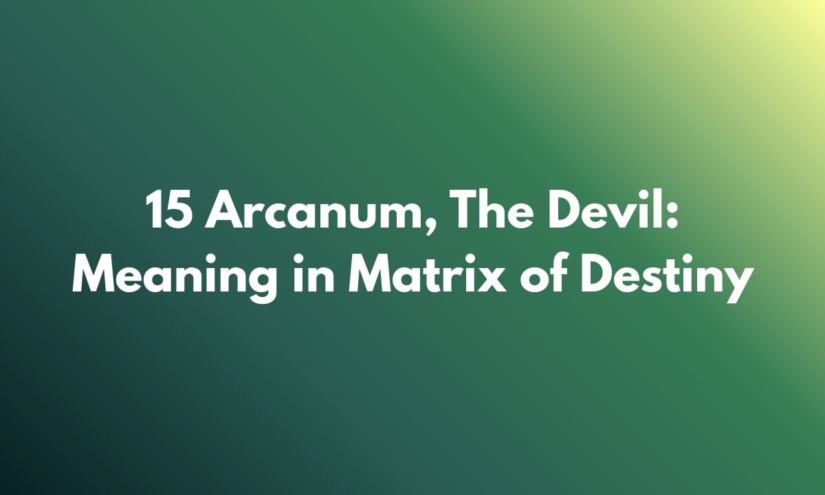 15 Arcanum, The Devil: Meaning in Matrix of Destiny
