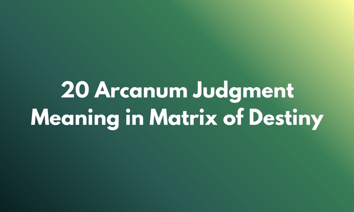 20 Arcanum Judgment Meaning in Matrix of Destiny