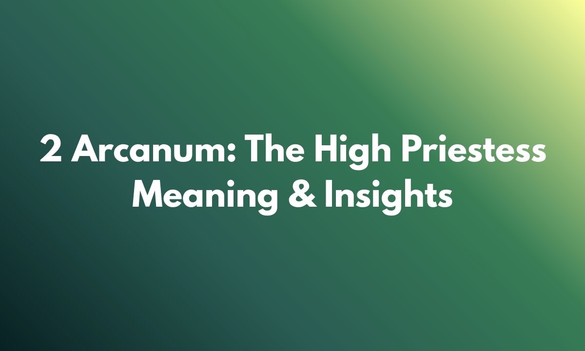 2 Arcanum: The High Priestess Meaning & Insights