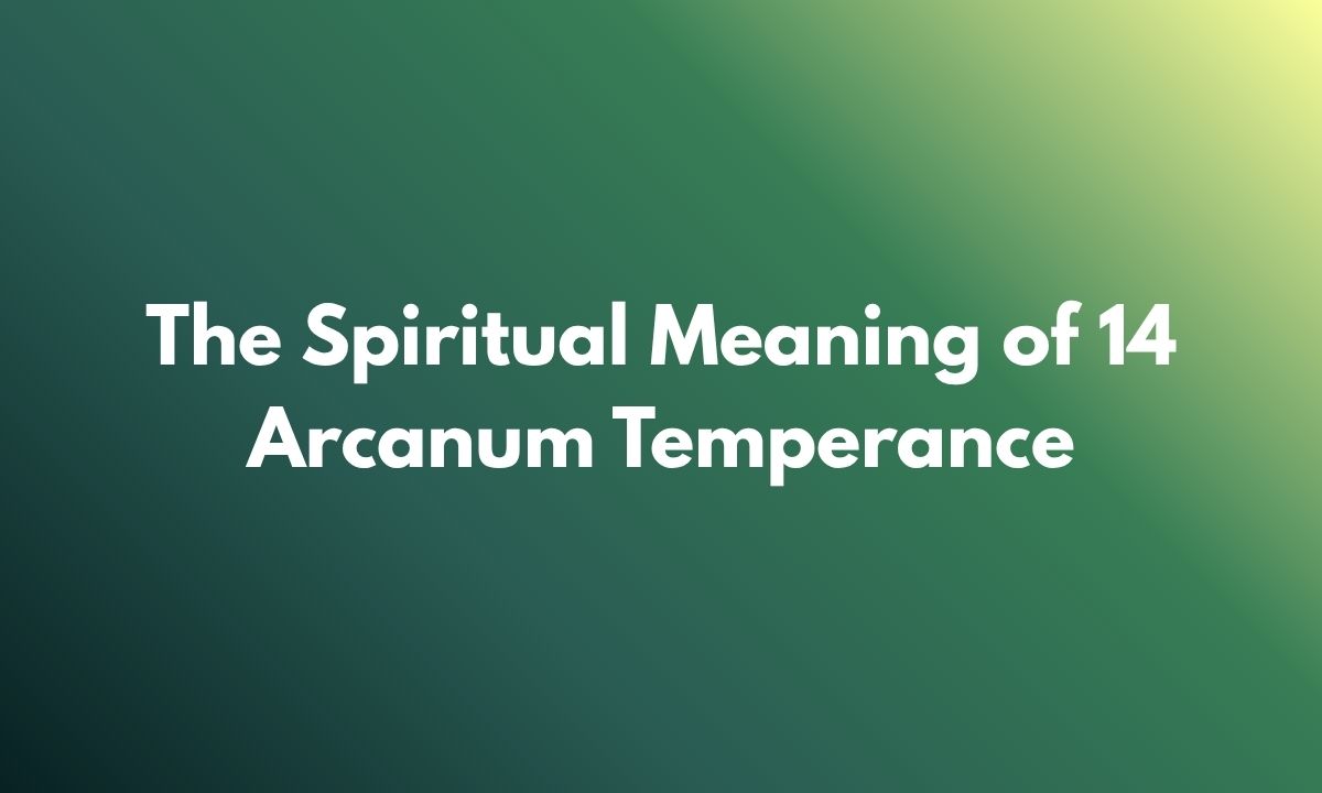 The Spiritual Meaning of 14 Arcanum Temperance